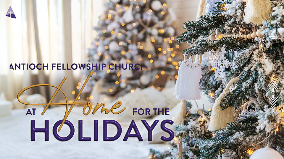 antioch fellowship home for the holidays website special size