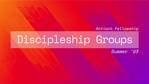 2023 Summer Discipleship Groups